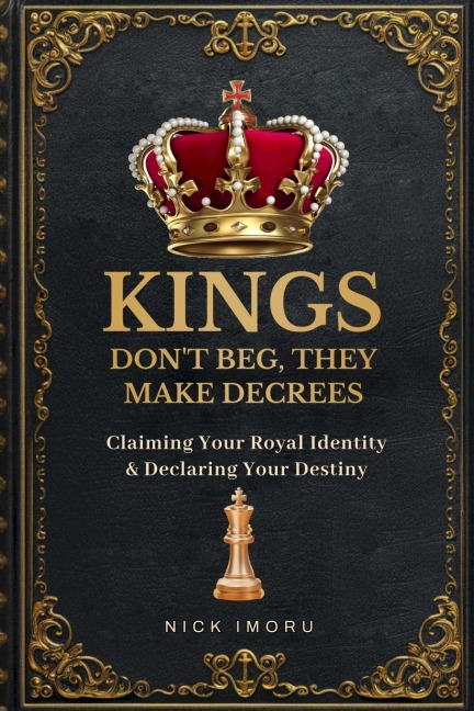 Kings Do Not Beg, They Make Decree
