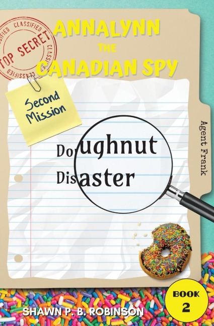 Annalynn the Canadian Spy: Doughnut Disaster