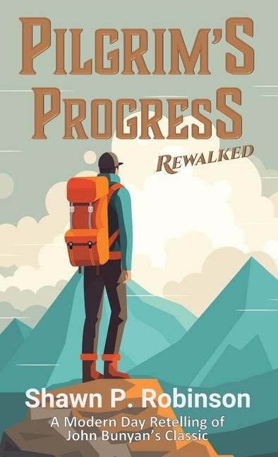 Pilgrims Progress Rewalked