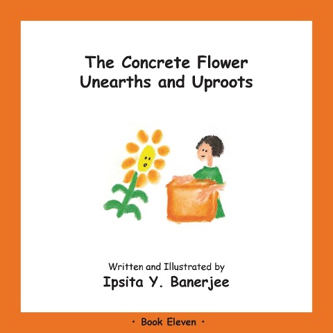 The Concrete Flower Unearths and Uproots: Book Eleven