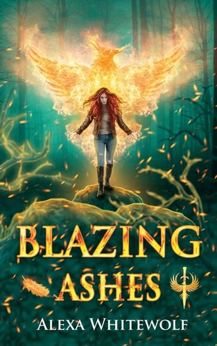 Blazing Ashes A Phoenix Reborn Urban Fantasy Novel