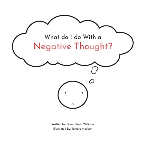 What Do I Do With a Negative Thought