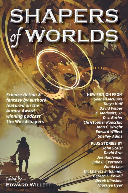 Shapers of Worlds: Science fiction & fantasy by authors featured on the Aurora Award-winning podcast The Worldshapers