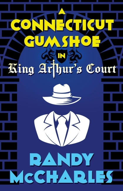 A Connecticut Gumshoe in King Arthurs Court