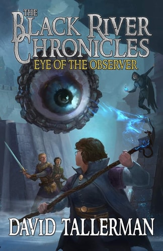 The Black River Chronicles Eye of the Observer