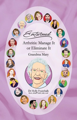 Arthritis Manage It Or Eliminate It: Grandma Mary's Book