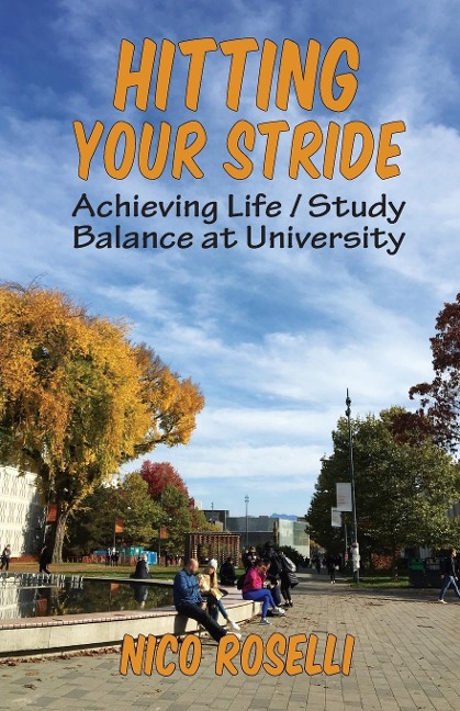 Hitting Your Stride: Achieving Life / Study Balance at University