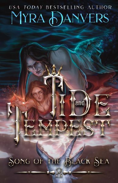Tide and Tempest: A Dark Merman Romance | Obsession, Transformation, Forbidden Tides (Song of the Black Sea Book 1): A Dark Merman Romance | Obsession, Transformation, Forbidden Tides (Song of the Black Sea Book 1)