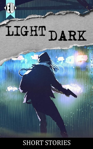 Light - Dark A Collection of Short Stories