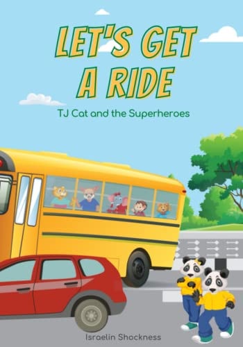 Let's Get a Ride TJ Cat and the Superheroes (Fully Illustrated)