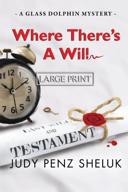 Where Theres A Will: A Glass Dolphin Mystery - LARGE PRINT EDITION