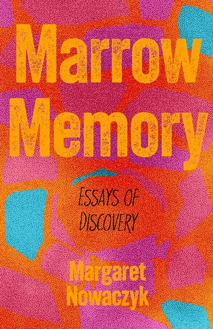 Marrow Memory: Essays of Discovery