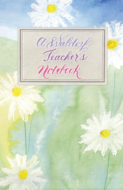A Waldorf Teachers Notebook