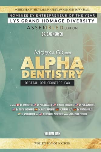 Alpha Dentistry Volume 1 - Digital Orthodontics Assembled Edition