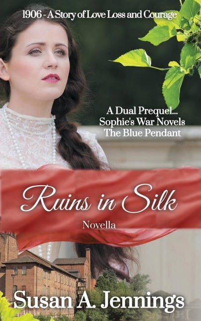 Ruins in Silk: Prequel to Sophies War Novels