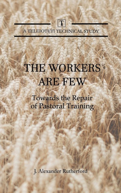 The Workers are Few: Towards the Repair of Pastoral Training