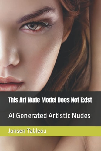 This Art Nude Model Does Not Exist AI Generated Artistic Nudes