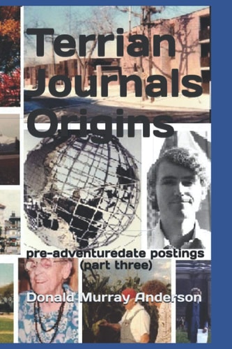 Terrian Journals Origins Pre-Adventuredate Postings (part Three)