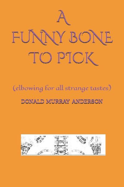 A FUNNY BONE TO PICK: (elbowing for all strange tastes)