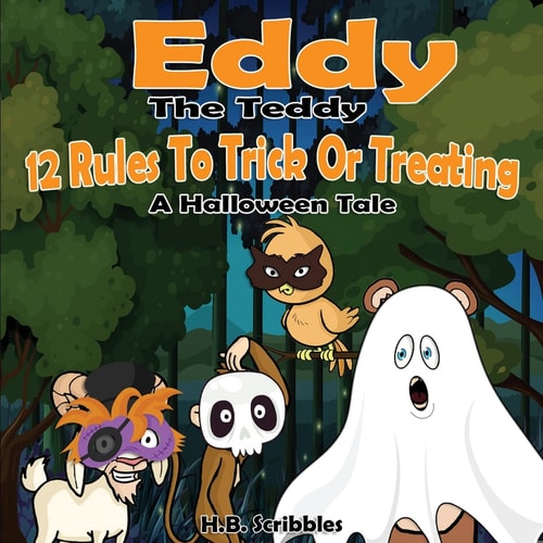 Eddy The Teddy 12 Rules To Trick Or Treating (A Halloween Tale)