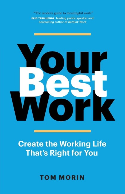 Your Best Work: Create the Working Life Thats Right for You