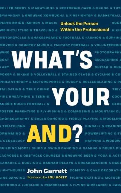 Whats Your And?: Unlock the Person Within the Professional