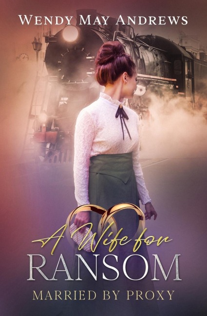 A Wife for Ransom: A Sweet Mail-Order Bride Romance