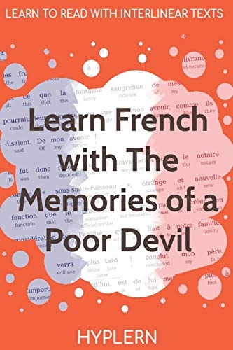 Learn French with The Memories of a Poor Devil Interlinear French to English
