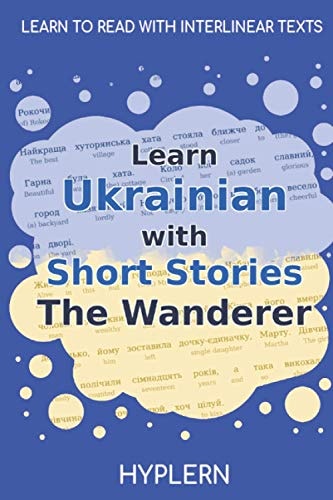 Learn Ukrainian with Short Stories The Wanderer Interlinear Ukrainian to English