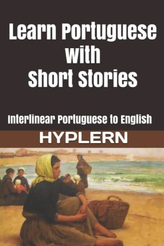 Learn Portuguese with Short Stories Interlinear Portuguese to English