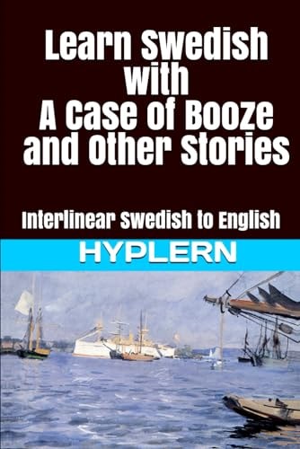 Learn Swedish with A Case of Booze and Other Stories Interlinear Swedish to English
