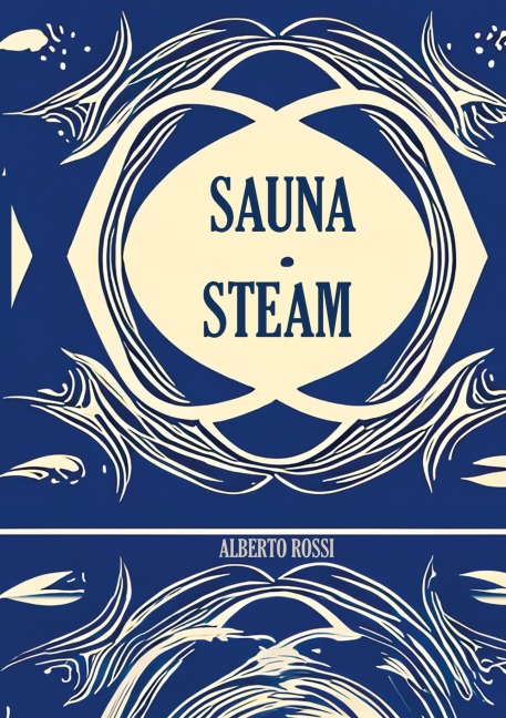 Sauna & Steam: A Concise Guidebook