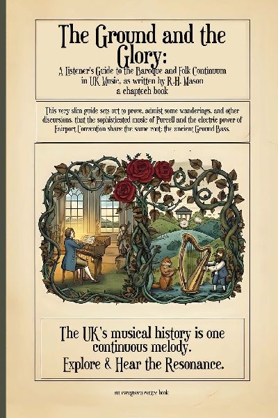 The Ground and the Glory: A Listeners Guide to the Baroque and Folk Continuum in UK Music