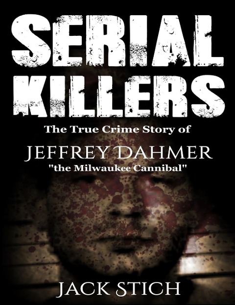 Serial Killers: 2 Books in 1! Two of the most fascinating true crime stories of our times! Ted Bundy & Jeffery Dahmer together in one combo!