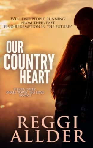 Our Country Heart Sierra Creek Series Book 3