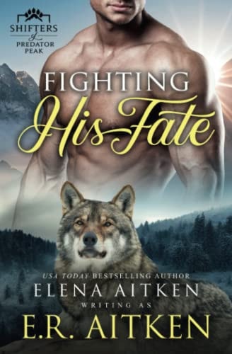 Fighting His Fate A Fated Mates Paranormal Shifter Romance