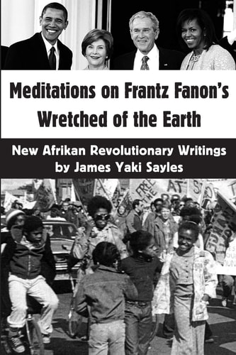 Meditations on Frantz Fanon's Wretched of the Earth New Afrikan Revolutionary Writings