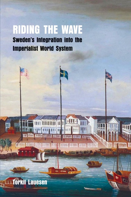 Riding the Wave: Swedens Integration into the Imperialist World System