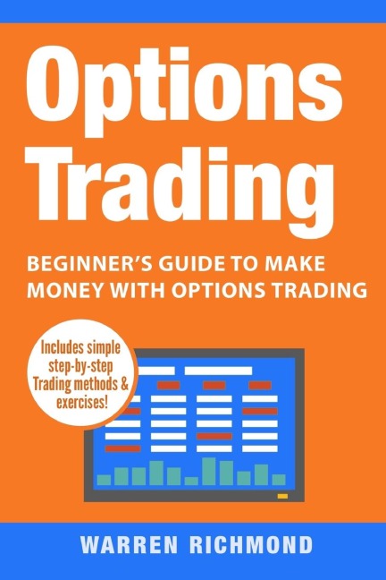 Options Trading: Beginners Guide to Make Money with Options Trading