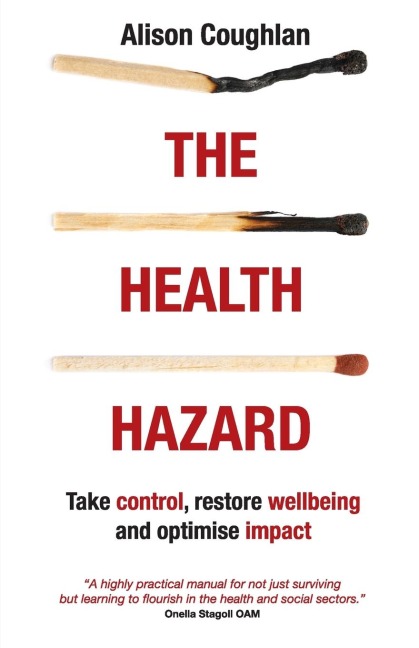The Health Hazard: Take Control, Restore Wellbeing and Optimise Impact