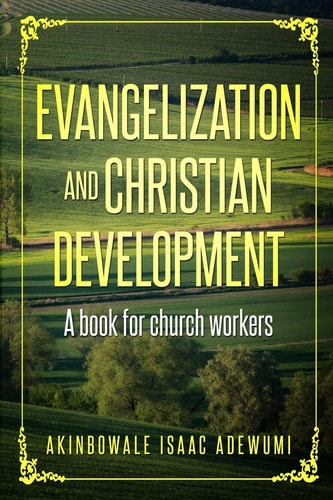 Evangelization and Christian Development A Book for Church Workers