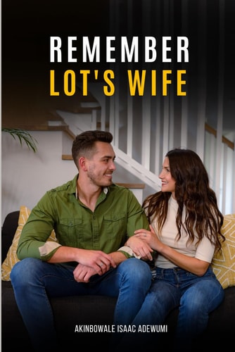 Remember Lot's Wife