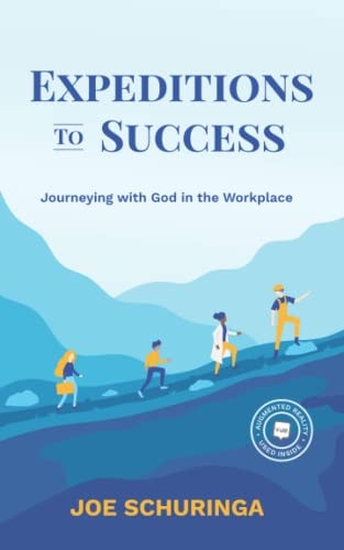 Expeditions to Success Journeying with God in the Workplace