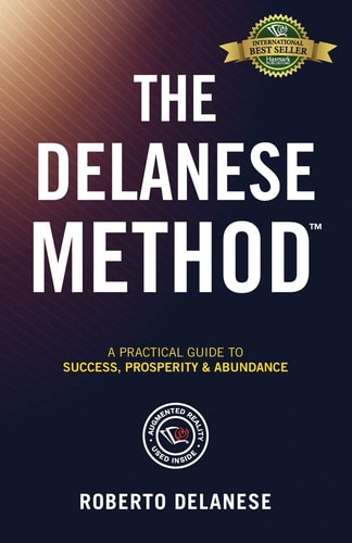 The Delanese Method A Practical Guide To Success, Prosperity & Abundance