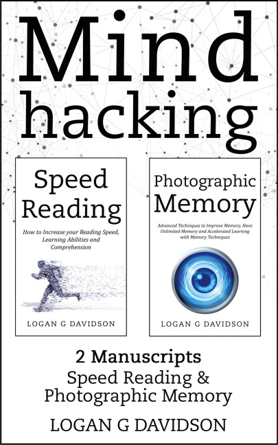 Mind Hacking: 2 Manuscripts Photographic Memory and Speed Reading