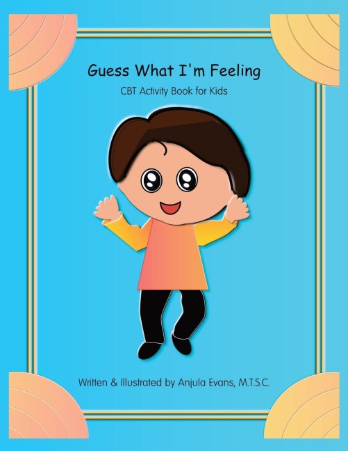 Guess What Im Feeling: CBT Activity Book for Kids