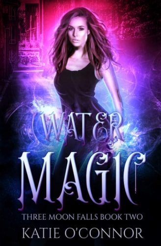 Water Magic A Three Moon Falls Paranormal Romance