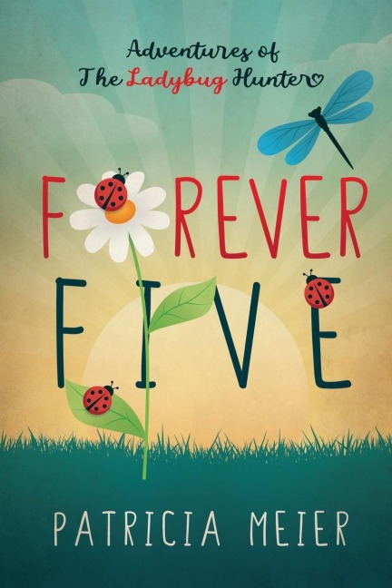Forever Five: Adventures of The Ladybug Hunter
