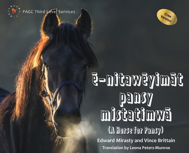 ē-nitawēyimāt pansy mistatimwā A Horse for Pansy Cree Version
