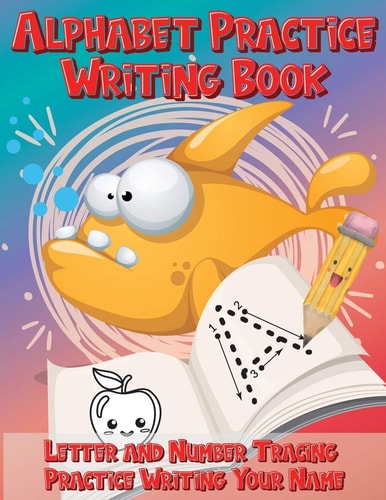 Alphabet Practice Writing Book Letter and Number Tracing Practice Writing Your Name Handwriting Practice Workbook with Cute Fish
